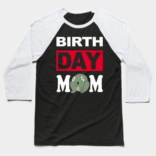 Birth Day Mom Baseball T-Shirt